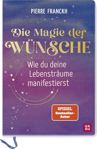 Die Magie Der Wünsche. Wie Du Deine Lebensträume Manifestierst: Eintragbuch Zum Schreiben, Zeichnen Und Einkleben Mit Einfacher Übungsanleitung Und Th