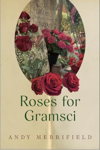Roses For Gramsci