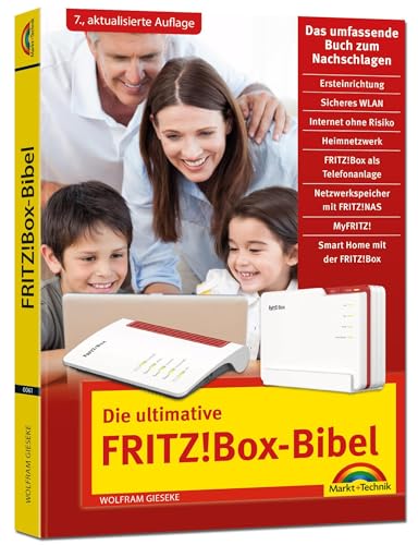 Die Ultimative Fritz!Box-Bibel - Das Praxisbuch: - Ausgabe 2025 - Mit Vielen Insider-Tipps Und Tricks - Komplett In Farbe. Geeignet Für Alle Fritz!Box