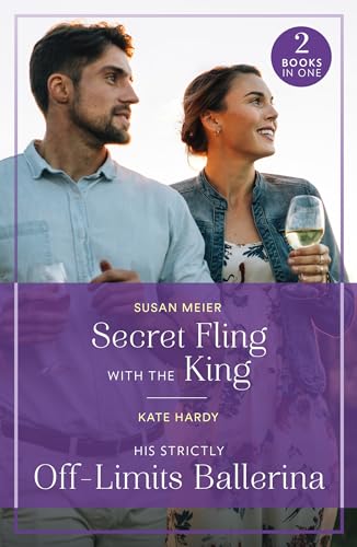 Secret Fling With The King / His Strictly Off-Limits Ballerina: Secret Fling With The King / His Strictly Off-Limits Ballerina (If The Fairy Tale Fits