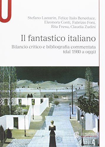 Il Fantastico Italiano. Bilancio Critico E Bibliografia Commentata (Dal 1980 A Oggi)