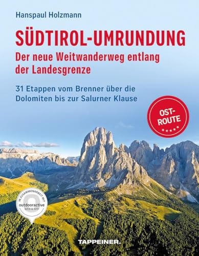 Südtirol-Umrundung Ost - Der Neue Weitwanderweg Entlang Der Landesgrenze. 31 Etappen Vom Brenner Über Die Dolomiten Bis Zur Salurner Klause