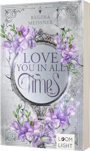 Love You In All Times: Romantische Zeitreise-Fantasy Mit Setting Schottland