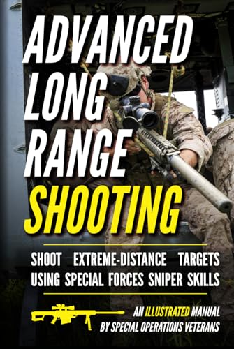 Advanced Long Range Shooting: An Illustrated Shooting: An Illustrated Manual