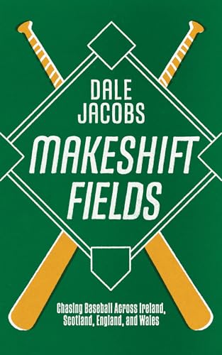 Chasing Baseball: Chasing Baseball Across Ireland, Scotland, England, And Wales
