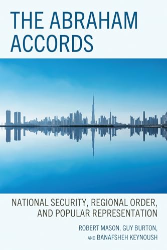The Abraham Accords: National Security, Regional Order, And Popular Representation