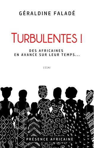 Turbulentes!: Des Africaines En Avance Sur Leur Temps...