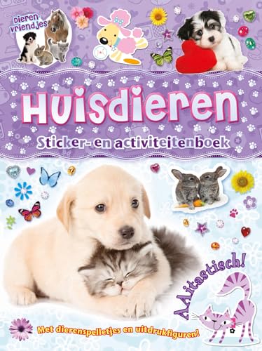 Huisdieren Sticker- En Activiteitenboek - Dierenvriendjes: Met Dierenspelletjes En Uitdrukfiguren!