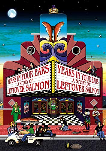 Leftover Salmon - Years In.. -A Story Of Leftover Salmon [Edizione: Regno Unito]