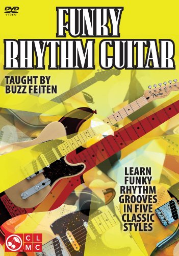 Funky Rhythm Guitar: Learn Funky Rhythm Grooves In Five Classic Styles