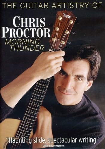 The Guitar Artistry Of Chris Proctor - Morning Thunder