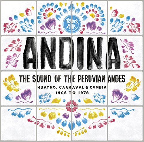Andina: Huayno Carnaval & Cumbia - Sound Of