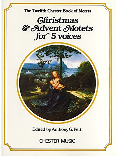 Chester Book Of Motets Vol. 12: Christmas And Advent Motets For 5 Voices. Partitions Pour Satb