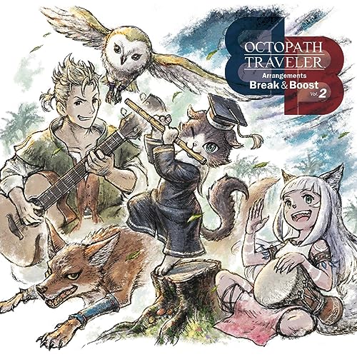 Octopath Traveler - Arrangements - Break & Boost - Vol 2