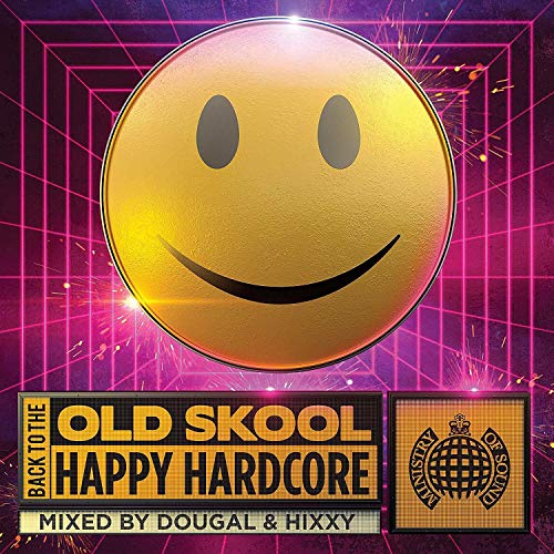 Back To The Old Skool Happy Hardcore Ministry Of Sound
