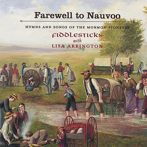 Farewell To Nauvoo - Hymns & Songs Of The Mormon