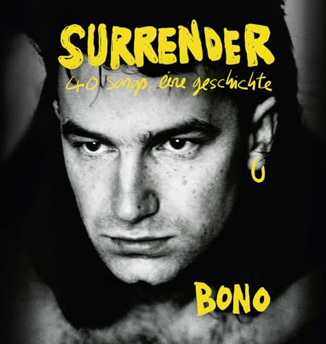 Surrender: 40 Songs, Eine Geschichte | Deutsche Ausgabe. Autobiografie