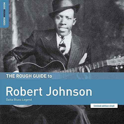 The Rough Guide To Robert Johnson