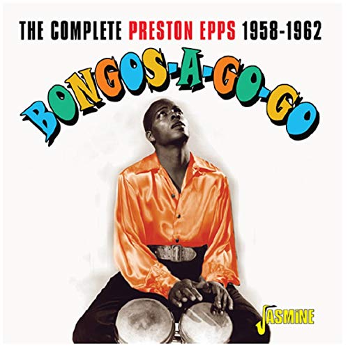 Bongos-A-Go-Go: Complete Preston Epps 1958-1962