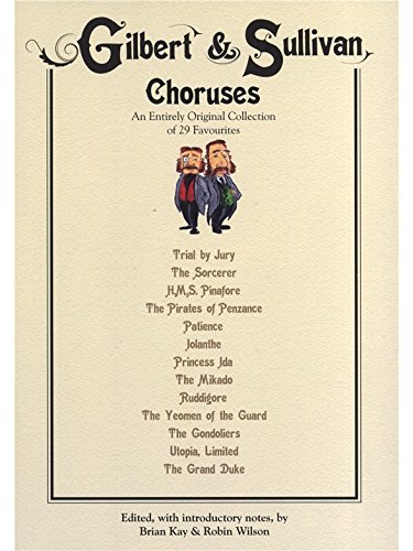 Gilbert And Sullivan Choruses. For Coro Satb, Accompagnamento Di Pianoforte, Coro