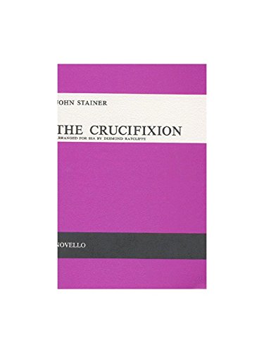 John Stainer: The Crucifixion (Ssa). For Coro Ssa, Accompagnamento Di Organo