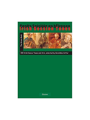 Irish Session Tunes: The Green Book. For Tutti Gli Strumenti, Flauto, Pennywhistle (Flauto A Fischietto), Cornamusa