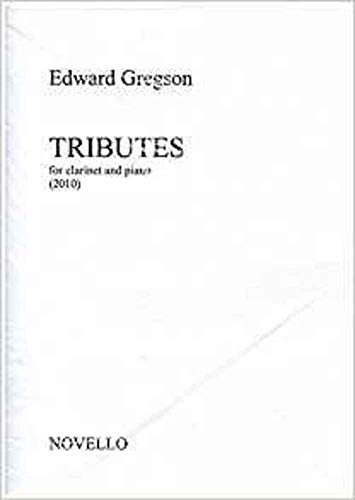Edward Gregson: Tributes (Clarinet And Piano). For Clarinetto, Accompagnamento Di Pianoforte