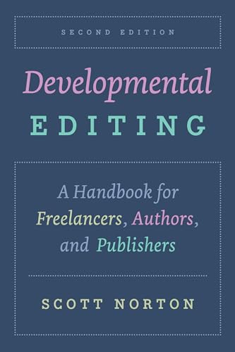 Developmental Editing: A Handbook For Freelancers, Authors, And Publishers (English Edition)