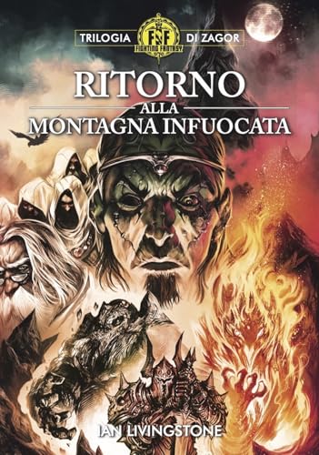 Ritorno Alla Montagna Infuocata. Trilogia Di Zagor. Fighting Fantasy (Vol. 2)