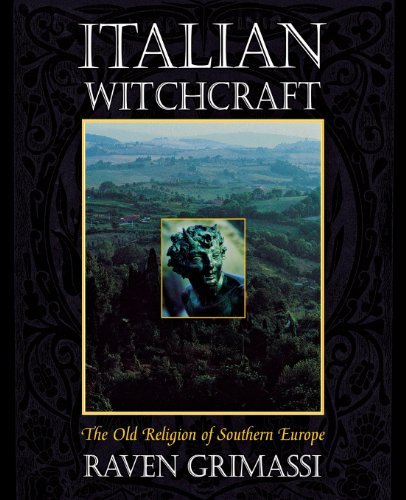 Italian Witchcraft: The Old Religion Of Southern Europe (English Edition)