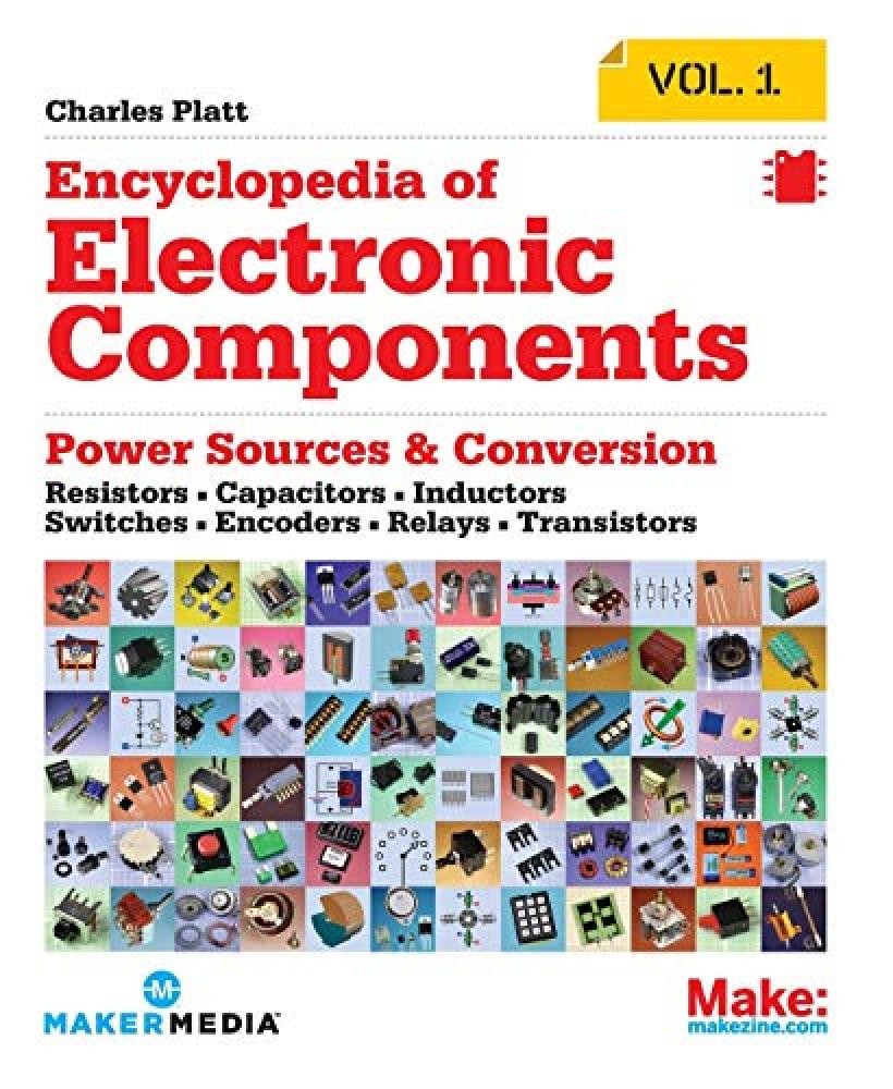 Encyclopedia of Electronic Components: Resistors, Capacitors, Inductors, Semicon