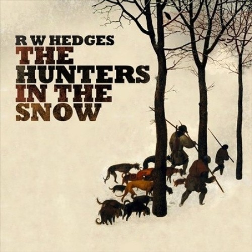 The Hunters In The Snow by R.W. Hedges [Audio CD]