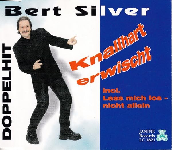 Bert Silver Knallhart erwischt (3 versions, 2000, plus 2 versions of 'Lass  (CD)