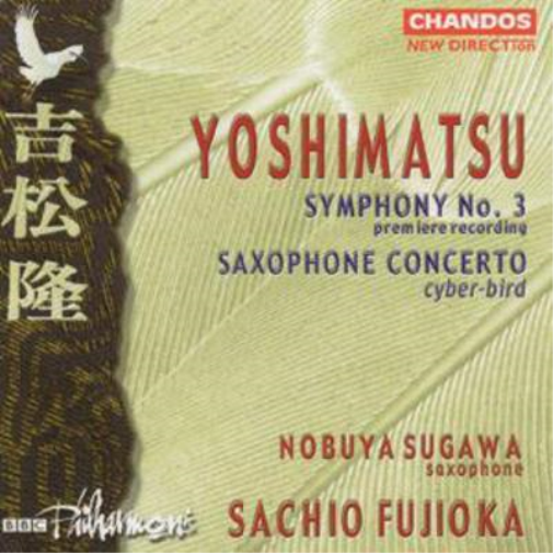 Takashi Yoshimatsu Symphony No. 3 / Saxaphone Concerto (CD) Album