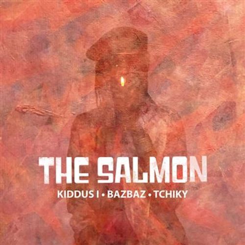 Audio Cd Kiddus I/Bazbaz/Tchiky - The Salmon
