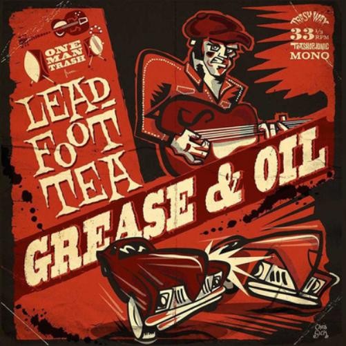 Leadfoot Tea Grease & Oil (Vinyl LP) 12" Album