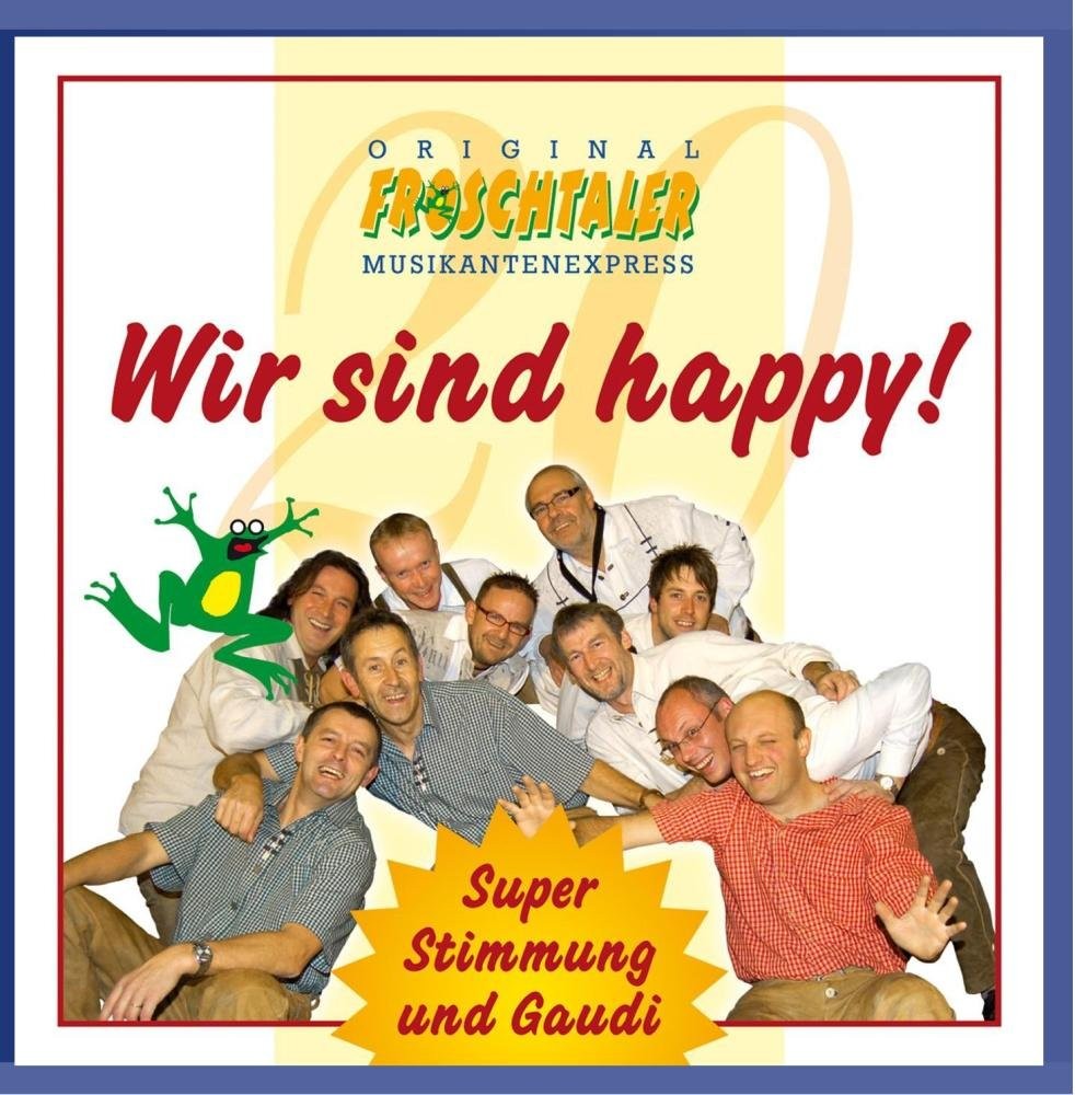 Original Froschtaler Musikant Wir Sind Happy (CD)