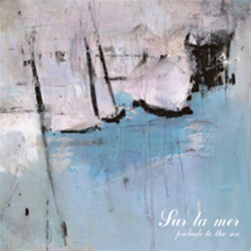 Prelude to the Sea - Sur La Mer (Audio CD)