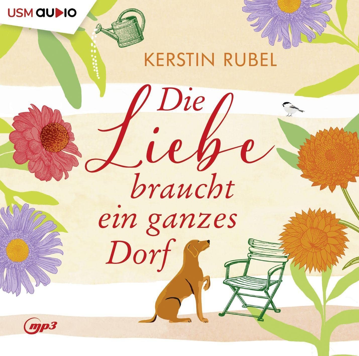 Kerstin Rubel Die Liebe braucht ein ganzes Dorf: Sommer, Liebe und ein zaub (CD)