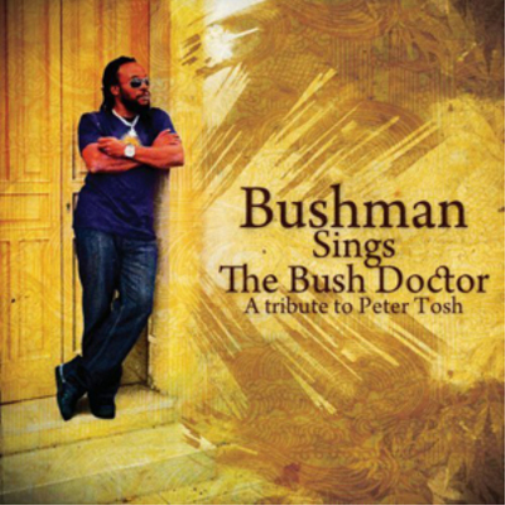 Bushman Bushman Sings the Bush Doctor: A Tribute to Peter Tosh (CD) Album