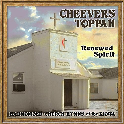 Renewed Spirit: Harmonized Church Hymns of the Kiowa by Topphah Cheevers