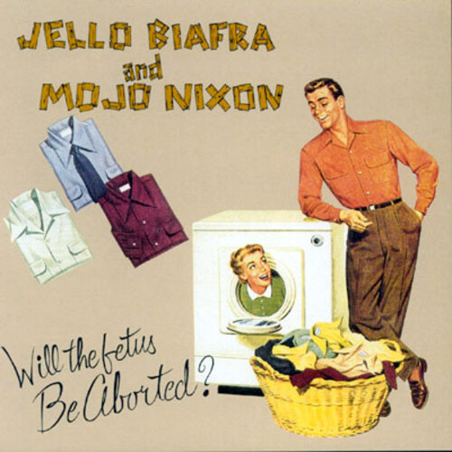 Jello Biafra and Mojo Nixon with The Toadliqu Will the Fetus Be Abort (Vinyl LP)