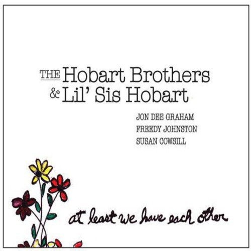 At Least We Have Each by HOBART BROTHERS & LIL' SIS HOBART [VINYL]