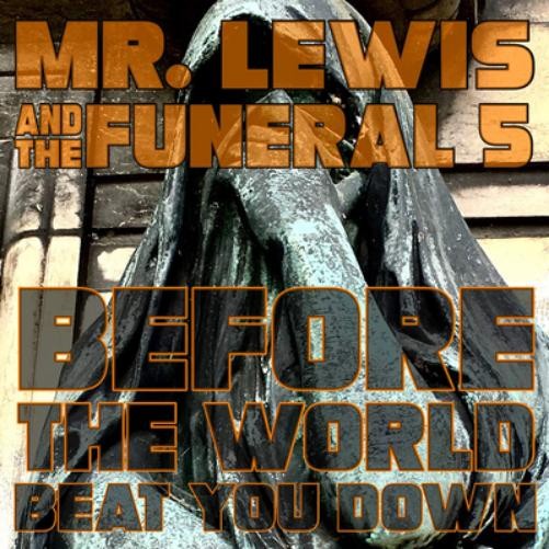 Mr. Lewis and the Funeral 5 Before the World Beat You Down (Vinyl LP) 12" Album
