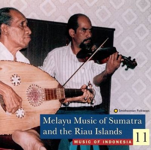 Music of Indonesia, Vol. 11: Melayu Music Sumatra & Riau Islands [CD]