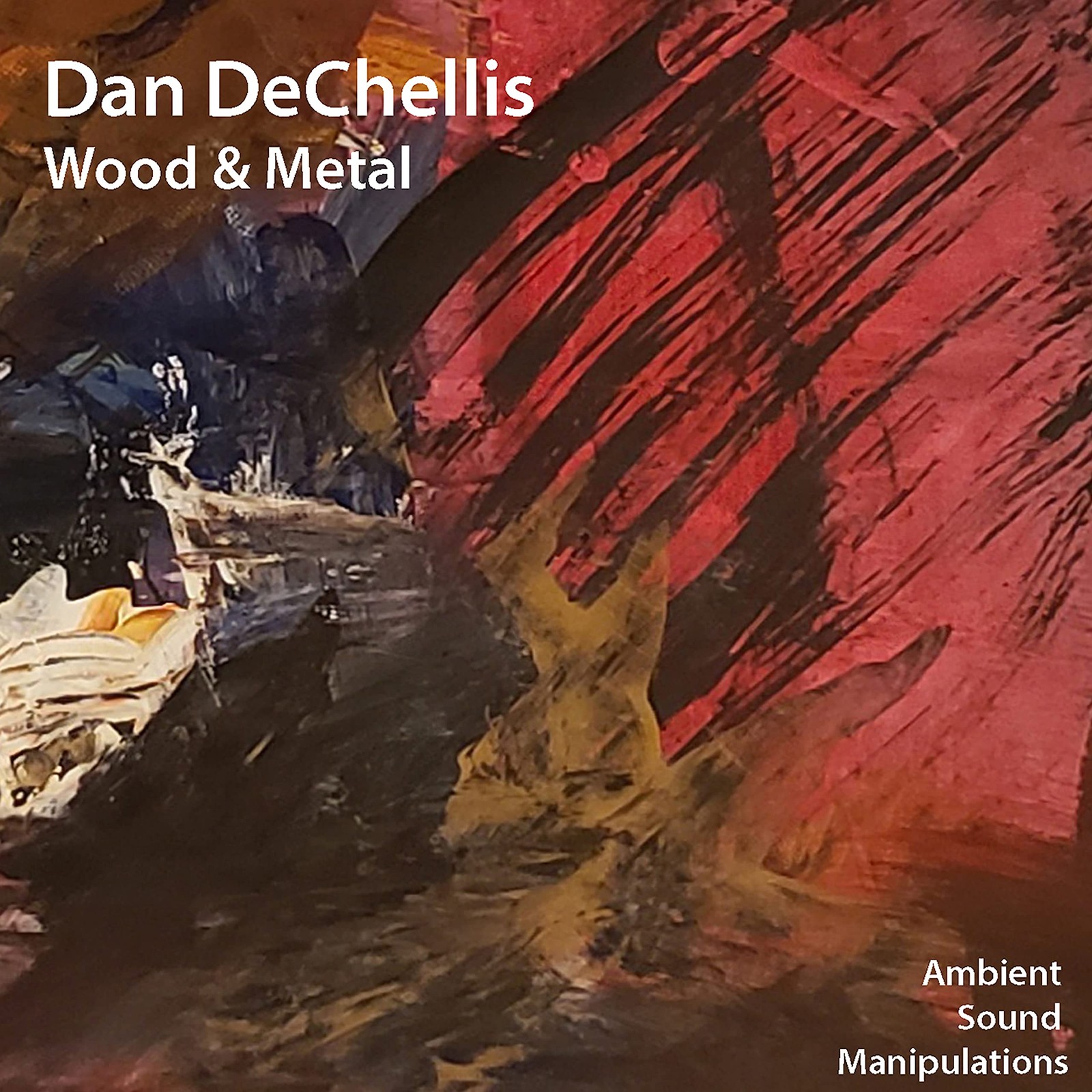 Dan DeChellis Wood & Metal (CD)