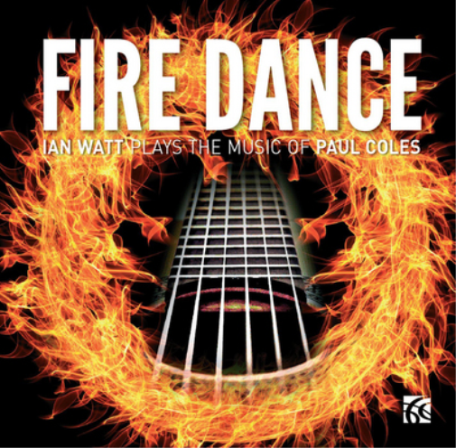 Paul Coles Fire Dance: Ian Watt Plays the Music of Paul Coles (CD) Album