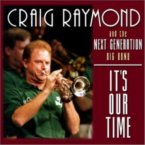 CRAIG & NEXT GENERATION BIG BAND RAYMOND It's Our Time (CD)