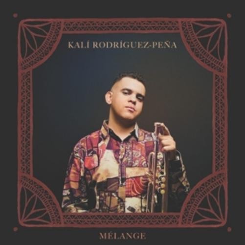 Kali Rodriguez-Pena Melange (CD)