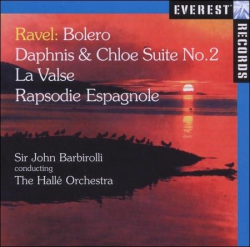 Ravel: Bolero; Daphnis & Chloe Suite No. 2; La Valse; Rapsodie Espagnole
